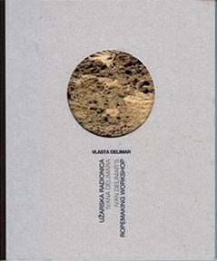 naslovnica monografije Užarska radionica Ivana Delimara, ur. Vlasta Delimar, Atelieri Koprivnica, Koprivnica, 2019.