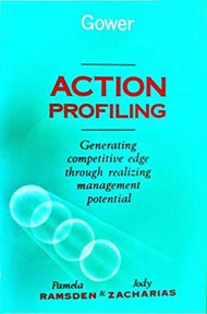 Naslovnica 2. izdanja knjige Action Profiling: Generating Competitivve Edge Through Realizing Management Potential Pamele Ramsden i Jody Zacharias (Gower Pub Co, 1993.)