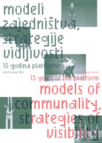 Modeli zajedništva, strategije vidljivosti. 15 godina Platforme, Plesni centar TALA, 2014.