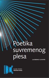 Laurence Louppe, Poetika suvremenog plesa, Plesni studiji Biblioteke Kretanja, Hrvatski centar ITI, Zagreb, 2009.