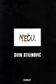 Monografija Svena Stilinovića Neču., ur. Branka Stipančić, DAF, Zagreb, 2017.